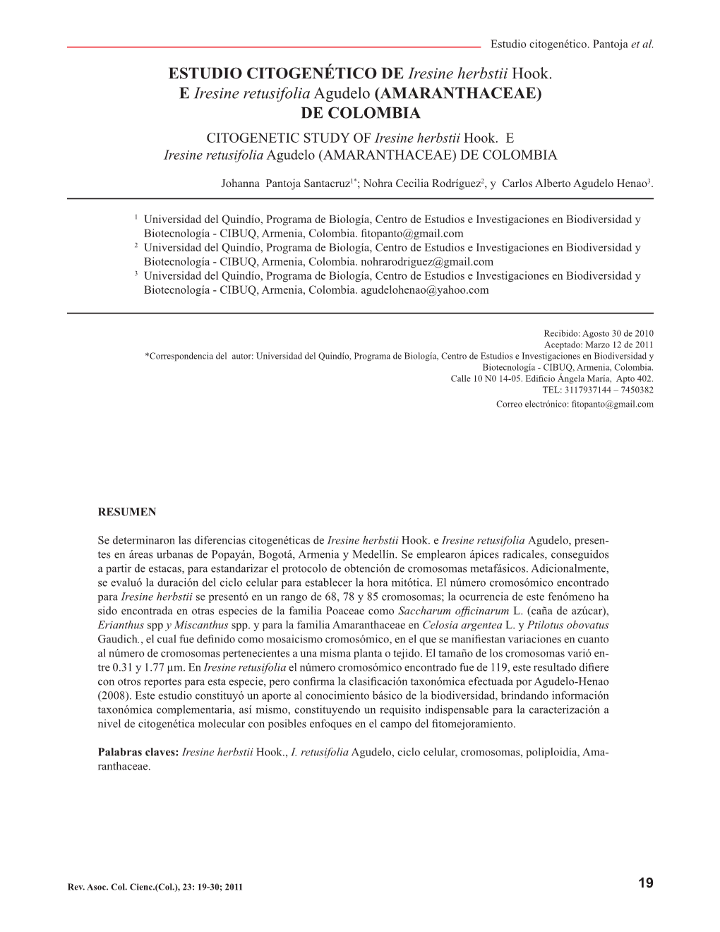 ESTUDIO CITOGENÉTICO DE Iresine Herbstii Hook. E Iresine Retusifolia Agudelo (AMARANTHACEAE) DE COLOMBIA CITOGENETIC STUDY of Iresine Herbstii Hook