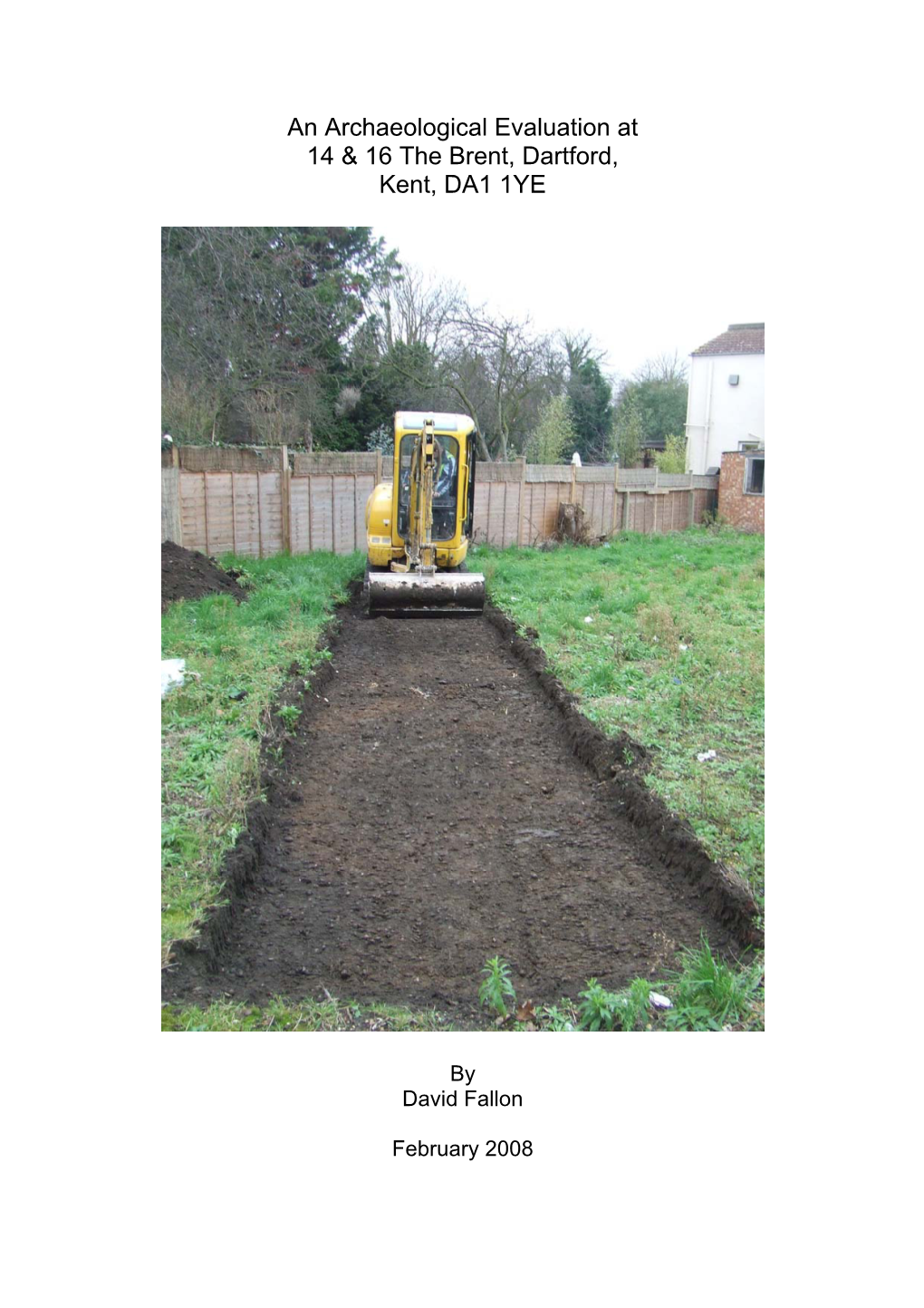 An Archaeological Evaluation at 14 & 16 the Brent, Dartford, Kent, DA1