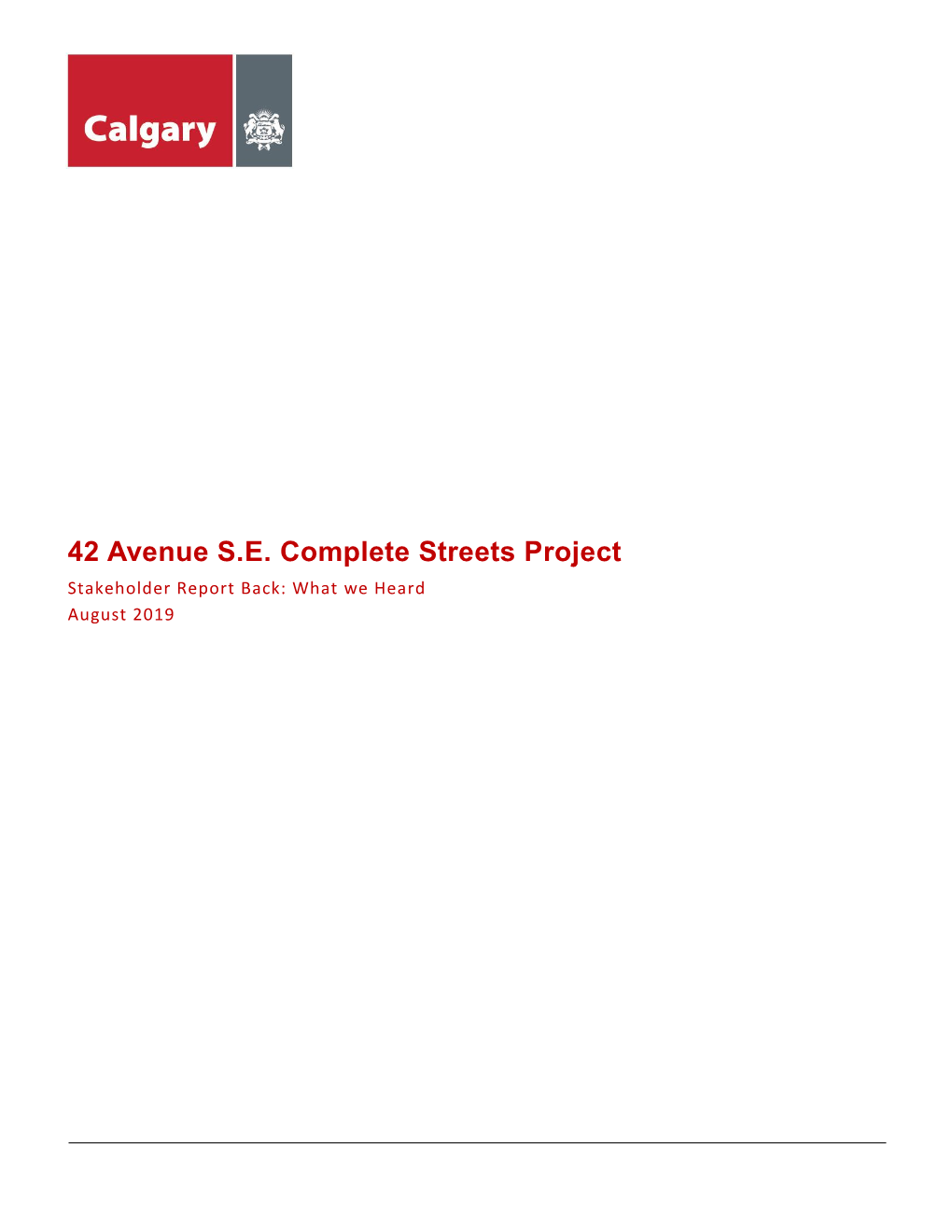 42 Avenue S.E. Complete Streets Project Stakeholder Report Back: What We Heard August 2019