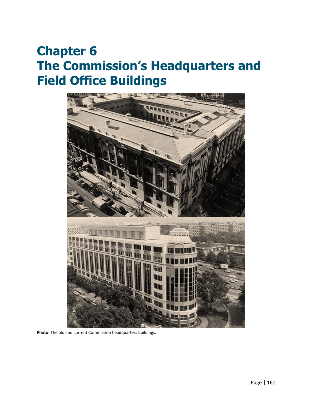 Chapter 6 the Commission’S Headquarters and Field Office Buildings