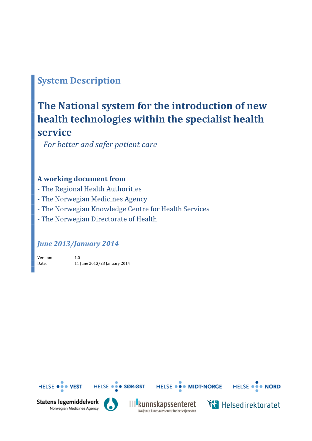 The National System for the Introduction of New Health Technologies Within the Specialist Health Service – for Better and Safer Patient Care