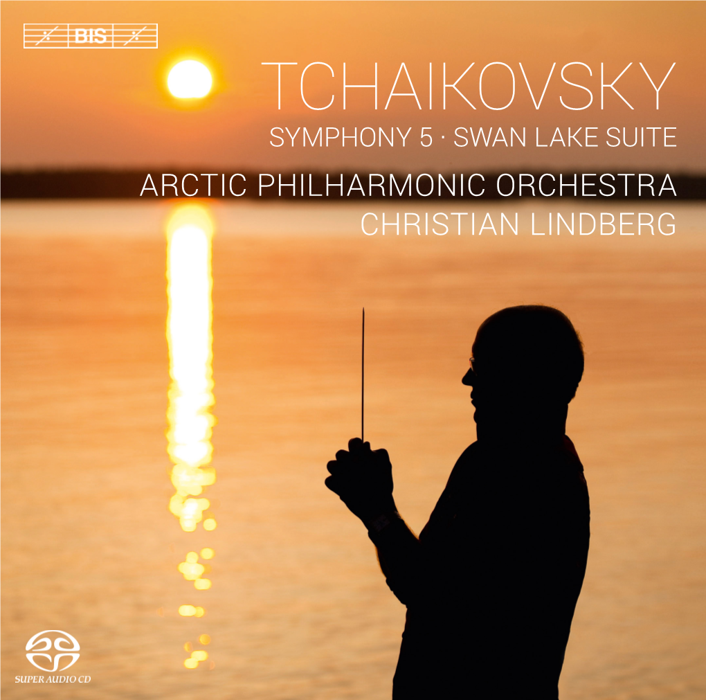 Tchaikovsky Symphony 5 · Swan Lake Suite Arctic Philharmonic Orchestra Christian Lindberg