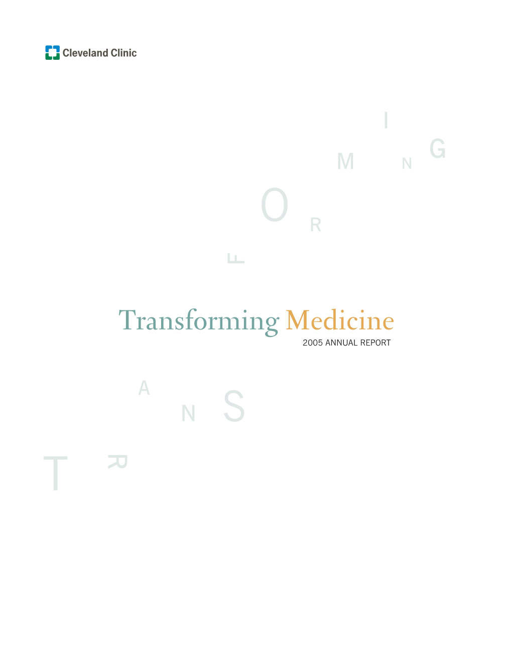 Transforming Medicine 2005 ANNUAL REPORT