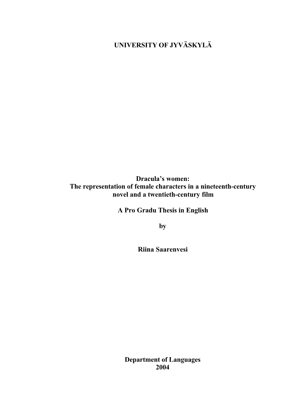 UNIVERSITY of JYVÄSKYLÄ Dracula's Women: the Representation of Female Characters in a Nineteenth-Century Novel and a Twenti