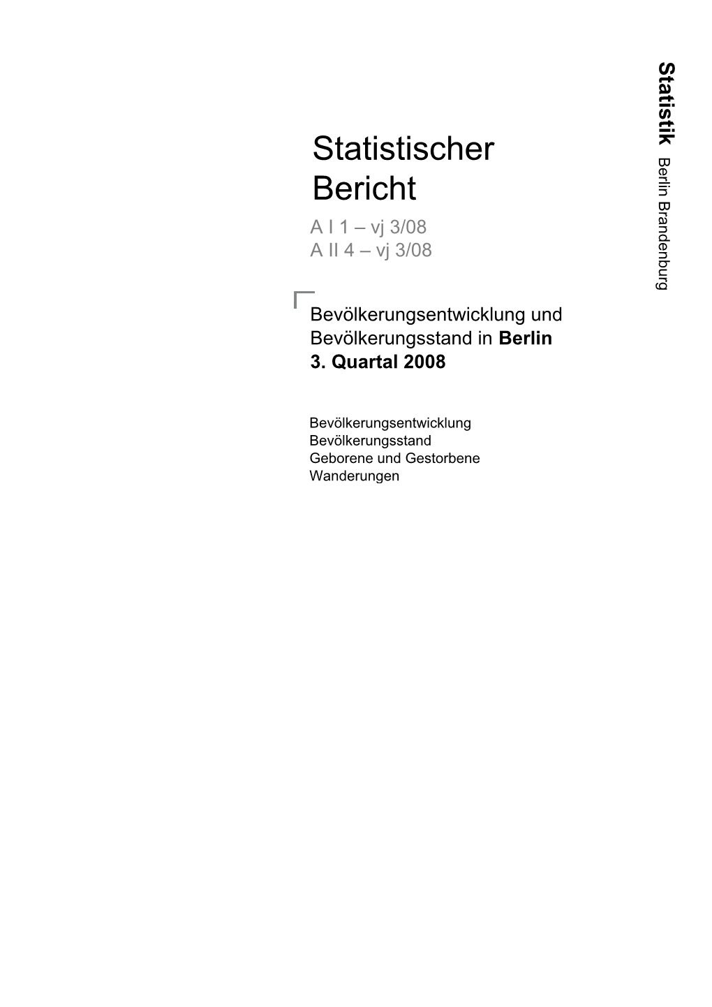 Statistischer Bericht a I 1 – Vj 3/08 a II 4 – Vj 3/08 Herausgegeben Im April 2009