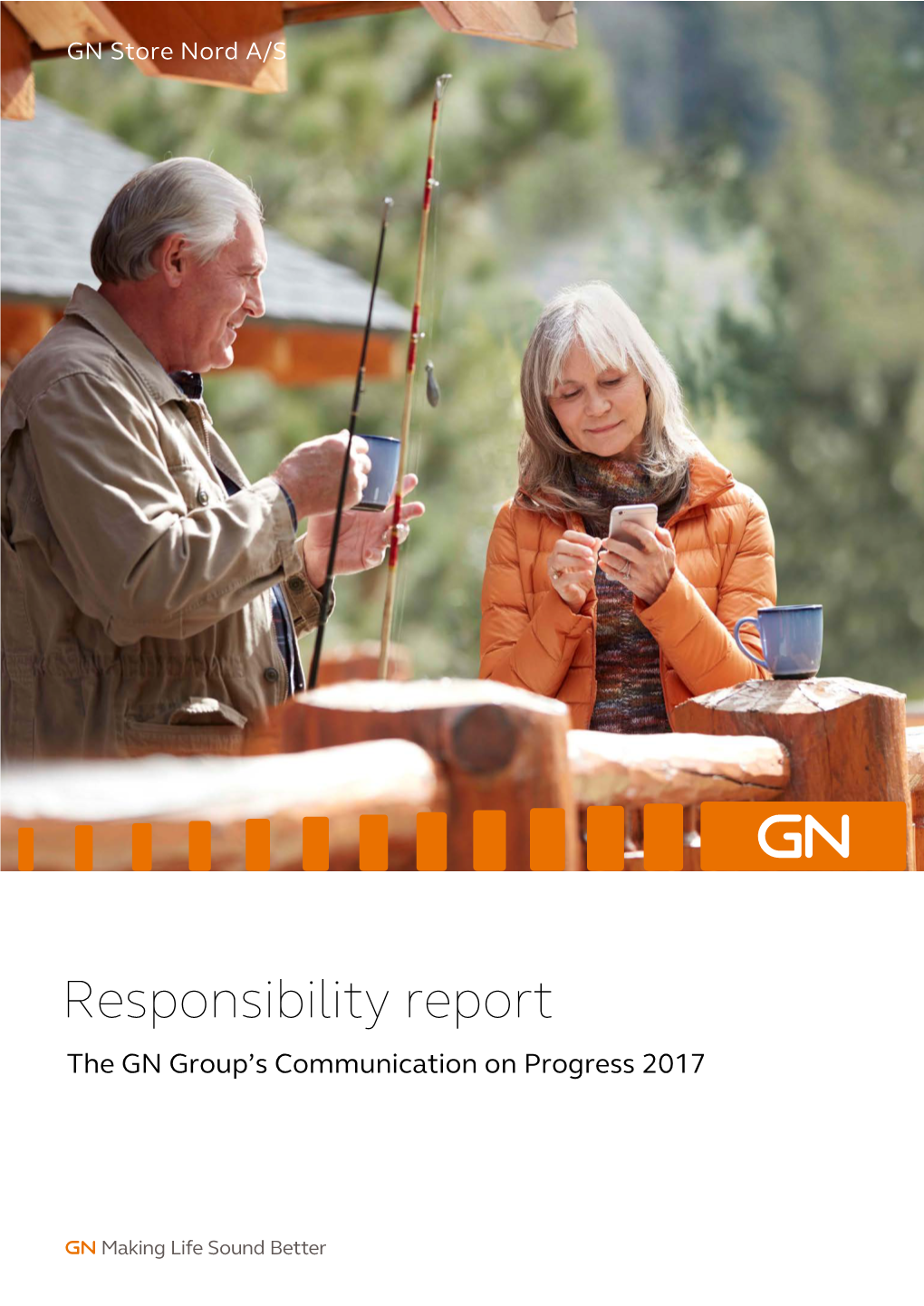 Responsibility Report the GN Group’S Communication on Progress 2017