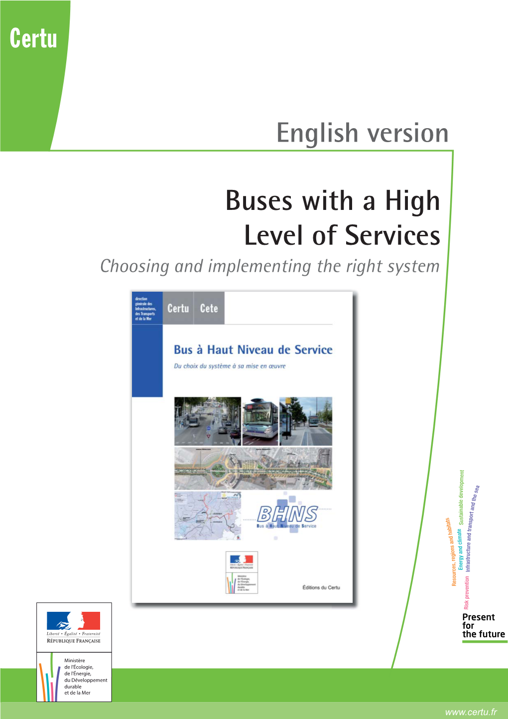 Buses with a High Level of Services Choosing and Implementing the Right System
