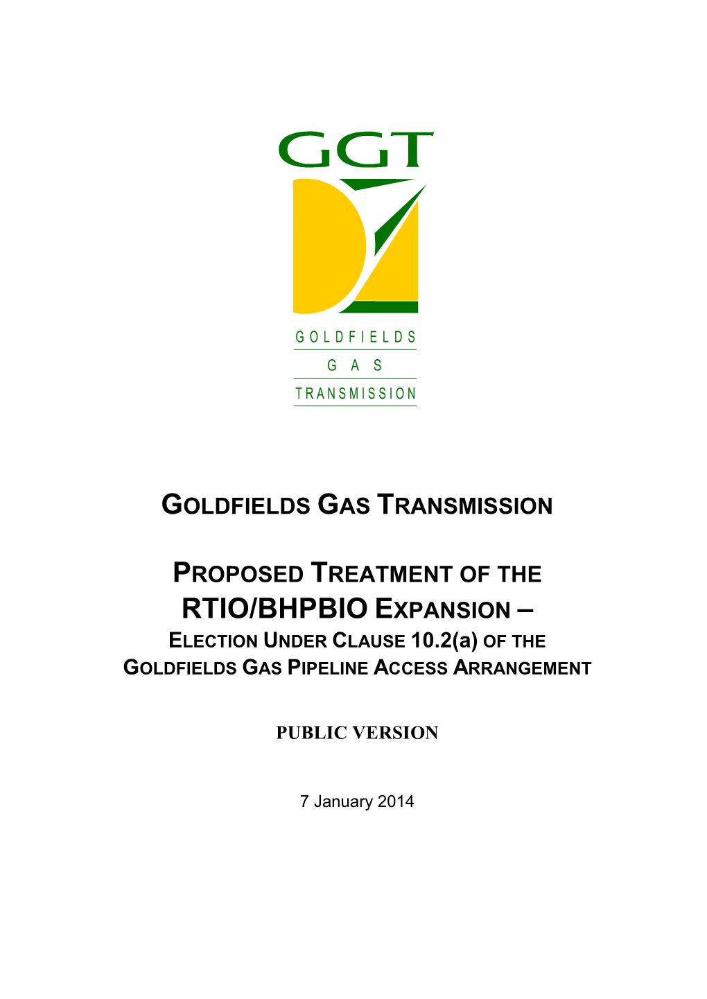 RTIO/BHPBIO EXPANSION – ELECTION UNDER CLAUSE 10.2(A) of the GOLDFIELDS GAS PIPELINE ACCESS ARRANGEMENT