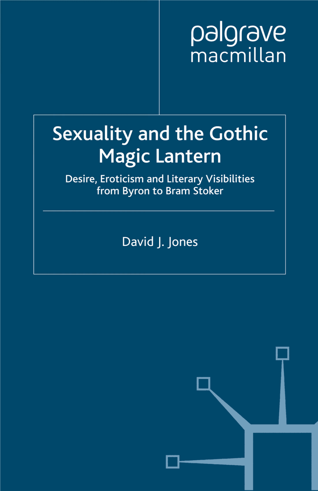 Sexuality and the Gothic Magic Lantern the Palgrave Gothic Series