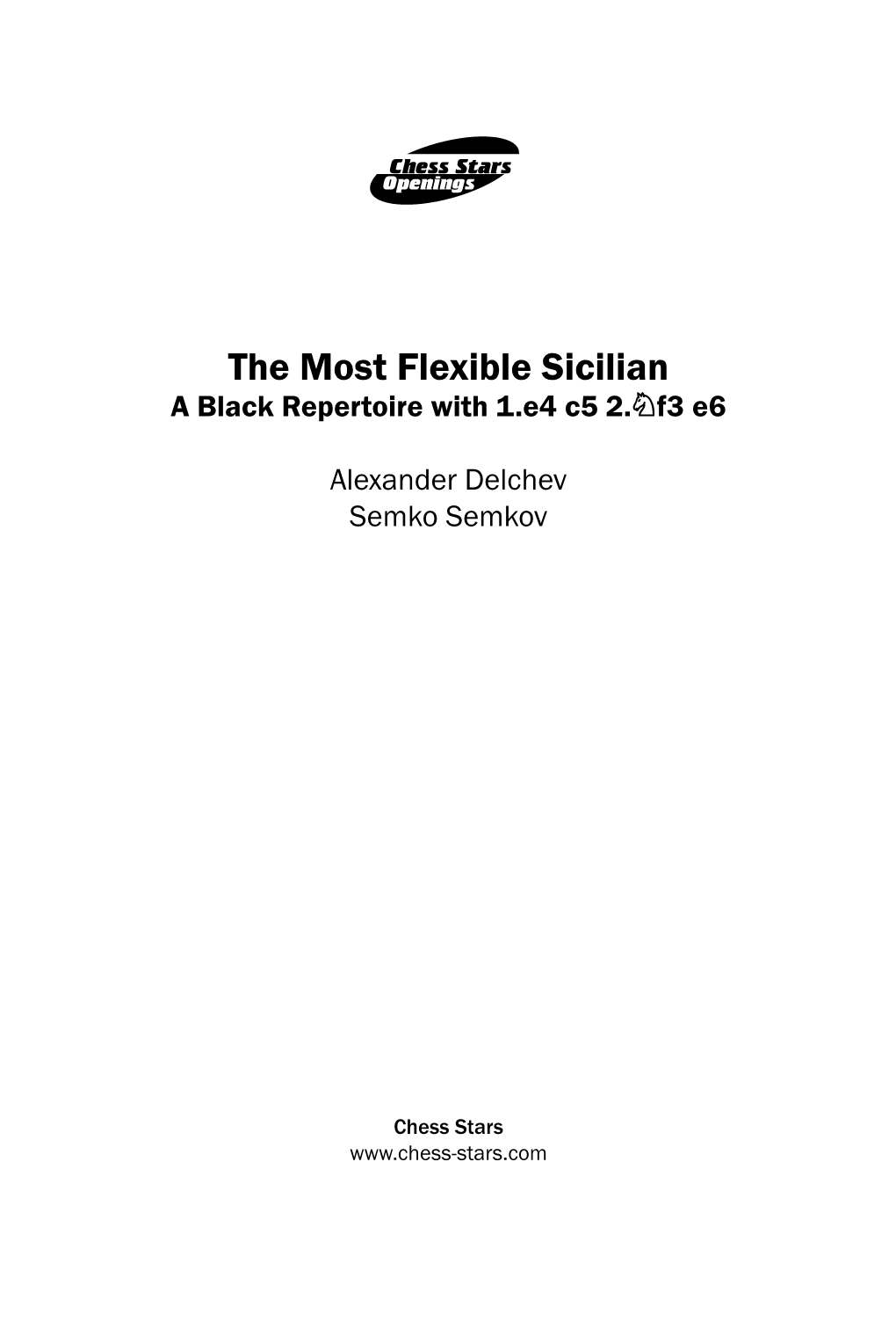 The Most Flexible Sicilian a Black Repertoire with 1.E4 C5 2.Nf3 E6