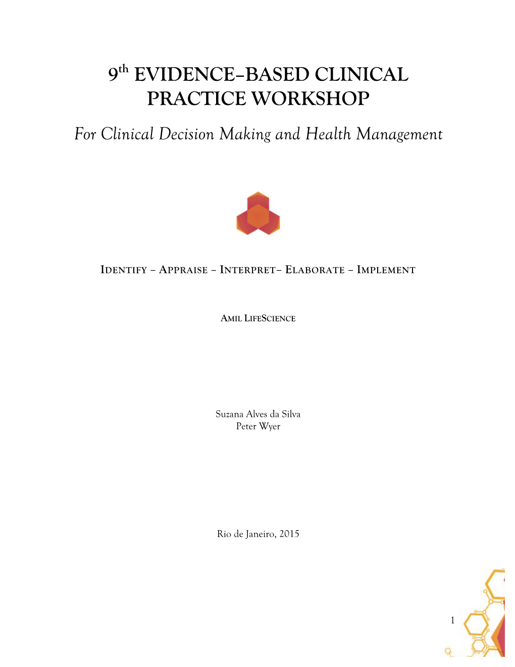 9Th EVIDENCE–BASED CLINICAL PRACTICE WORKSHOP for Clinical Decision Making and Health Management