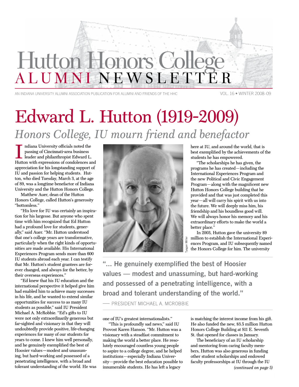 Hutton Honors College a L U M N I NEWSLETTER an INDIANA UNIVERSITY ALUMNI ASSOCIATION PUBLICATION for ALUMNI and FRIENDS of the HHC Vol