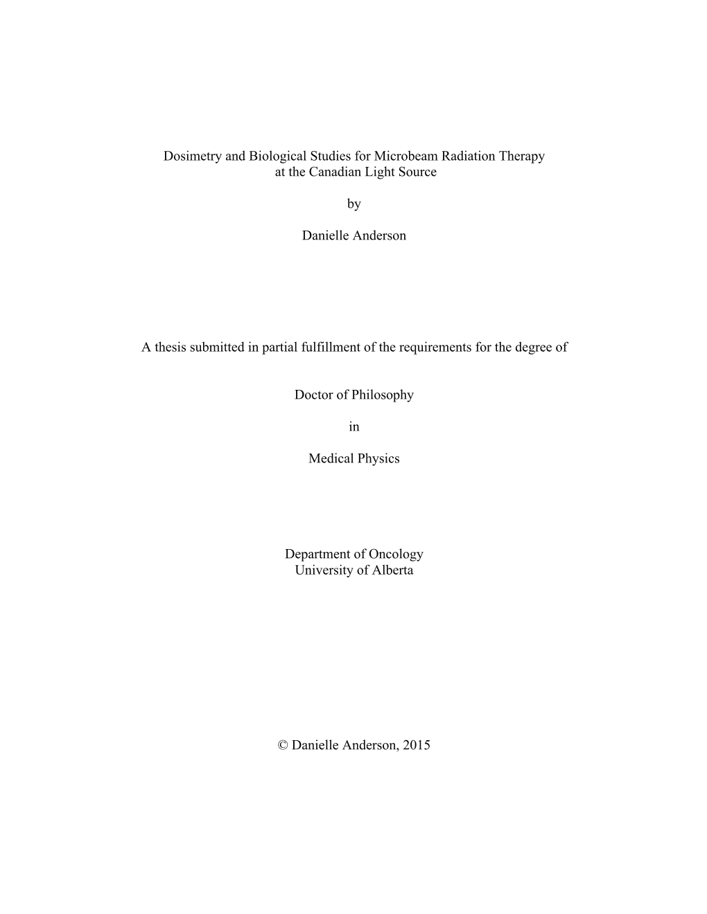Dosimetry and Biological Studies for Microbeam Radiation Therapy at the Canadian Light Source by Danielle Anderson a Thesis Subm