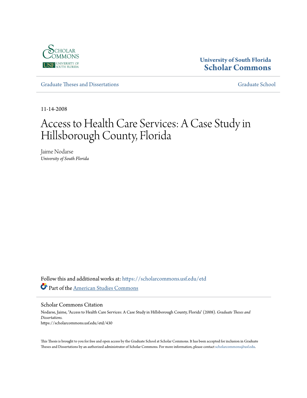 Access to Health Care Services: a Case Study in Hillsborough County, Florida Jaime Nodarse University of South Florida