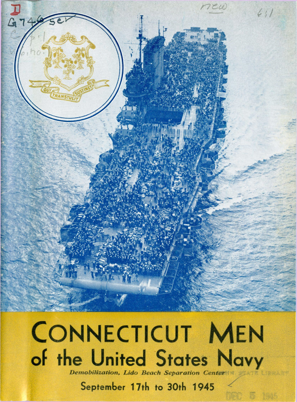 CONNECTICUT MEN of the United States Navy Demobilization, Lido Beach Separation Center September 17Th to 30Th 1945 the MEN ARE COMING HOME
