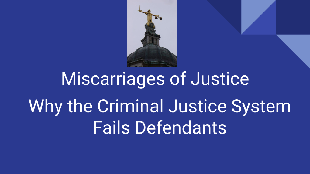 Miscarriages of Justice Why the Criminal Justice System Fails