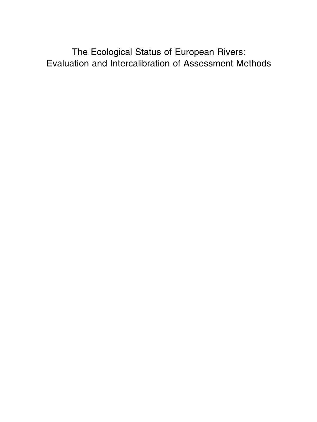 The Ecological Status of European Rivers: Evaluation and Intercalibration of Assessment Methods Developments in Hydrobiology 188