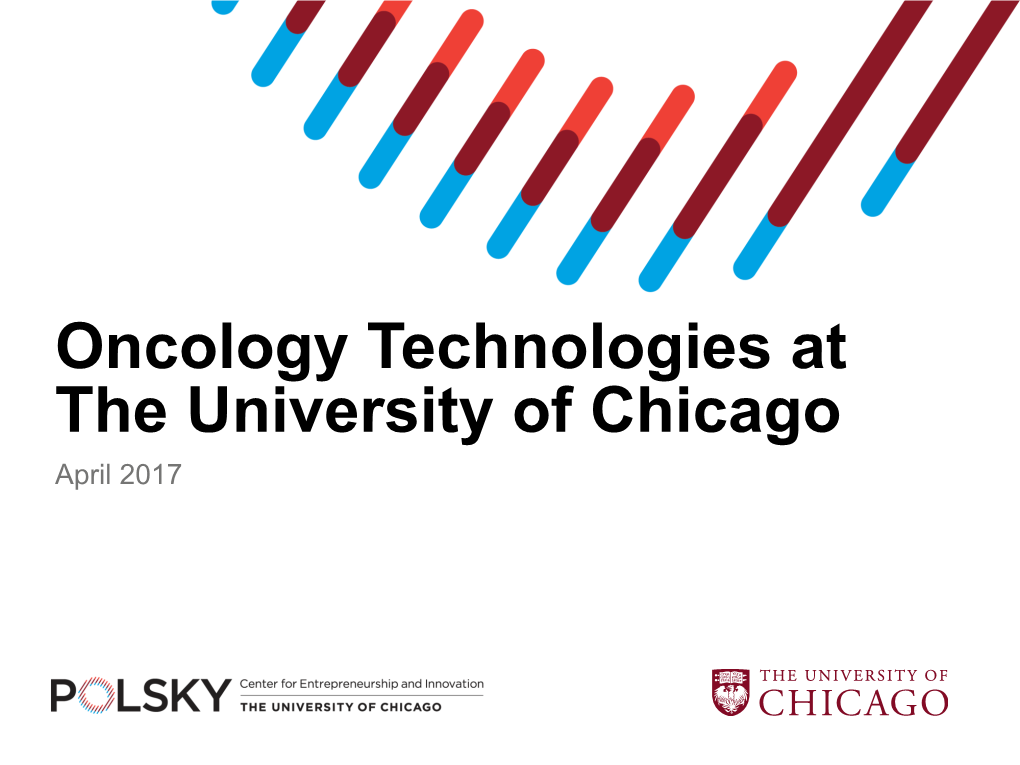 Oncology Technologies at the University of Chicago April 2017 Available Oncology Technologies