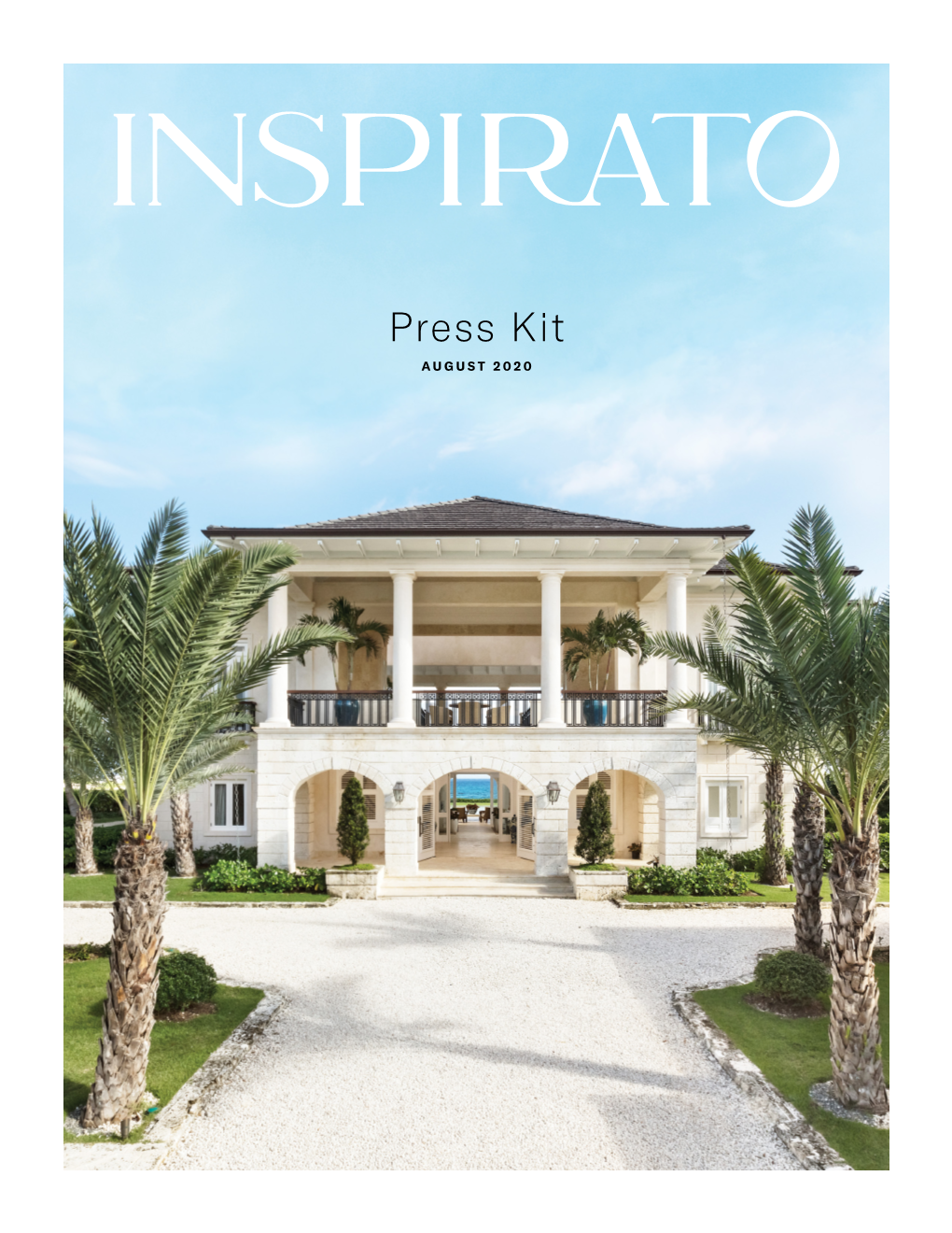 Press Kit AUGUST 2020 the INSPIRATO STORY Every Great Company Begins with an Inspired Moment