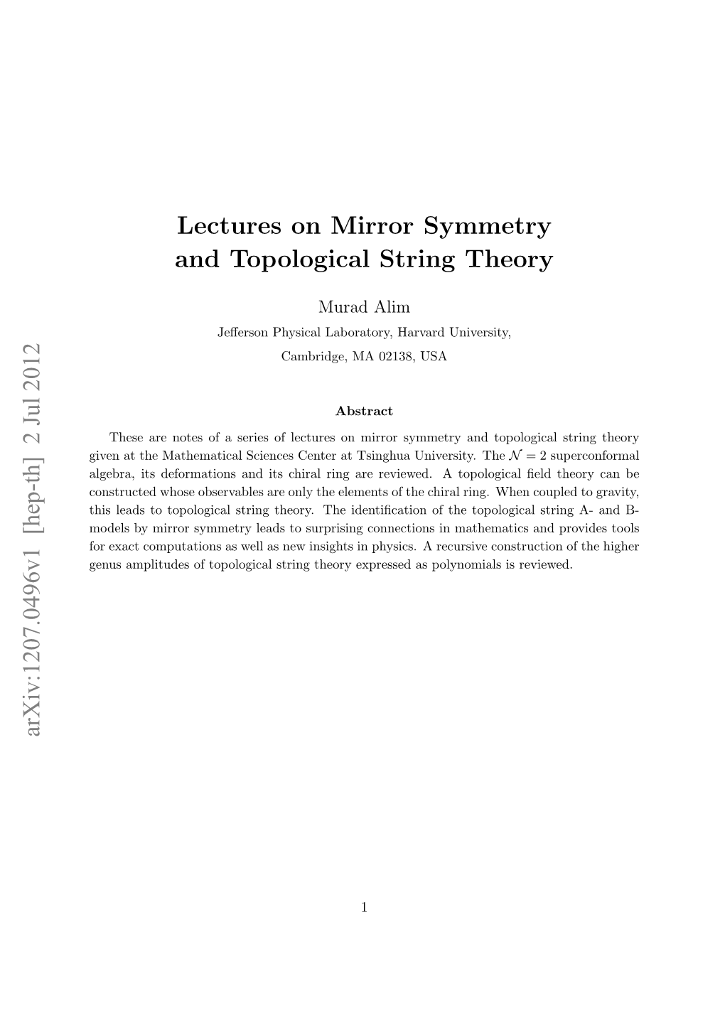 Lectures on Mirror Symmetry and Topological String Theory Arxiv:1207.0496V1 [Hep-Th] 2 Jul 2012