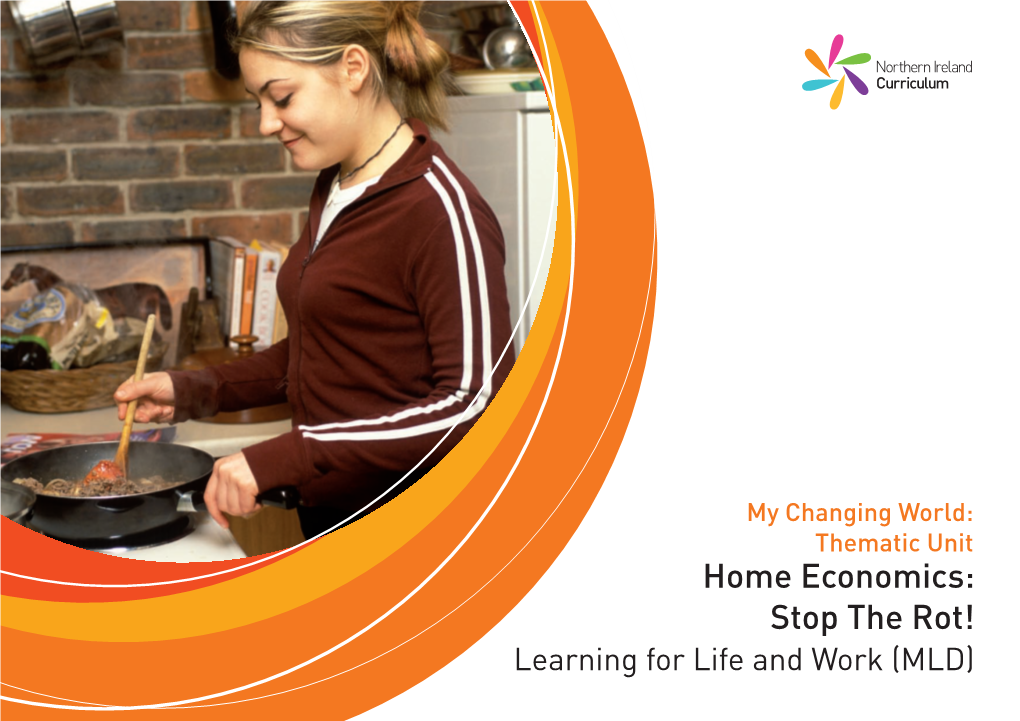 My Changing World: Thematic Unit Home Economics: Stop the Rot! Learning for Life and Work (MLD) Writ Ers’ Group