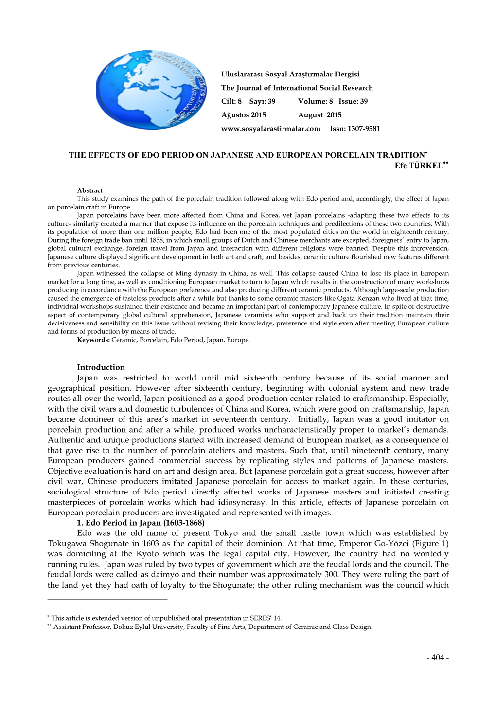 THE EFFECTS of EDO PERIOD on JAPANESE and EUROPEAN PORCELAIN TRADITION ∗ Efe TÜRKEL ∗∗