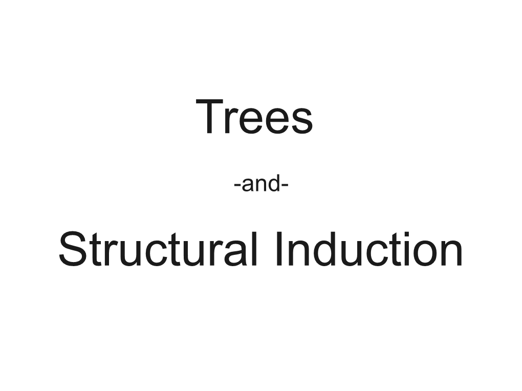 Trees and Structural Induction