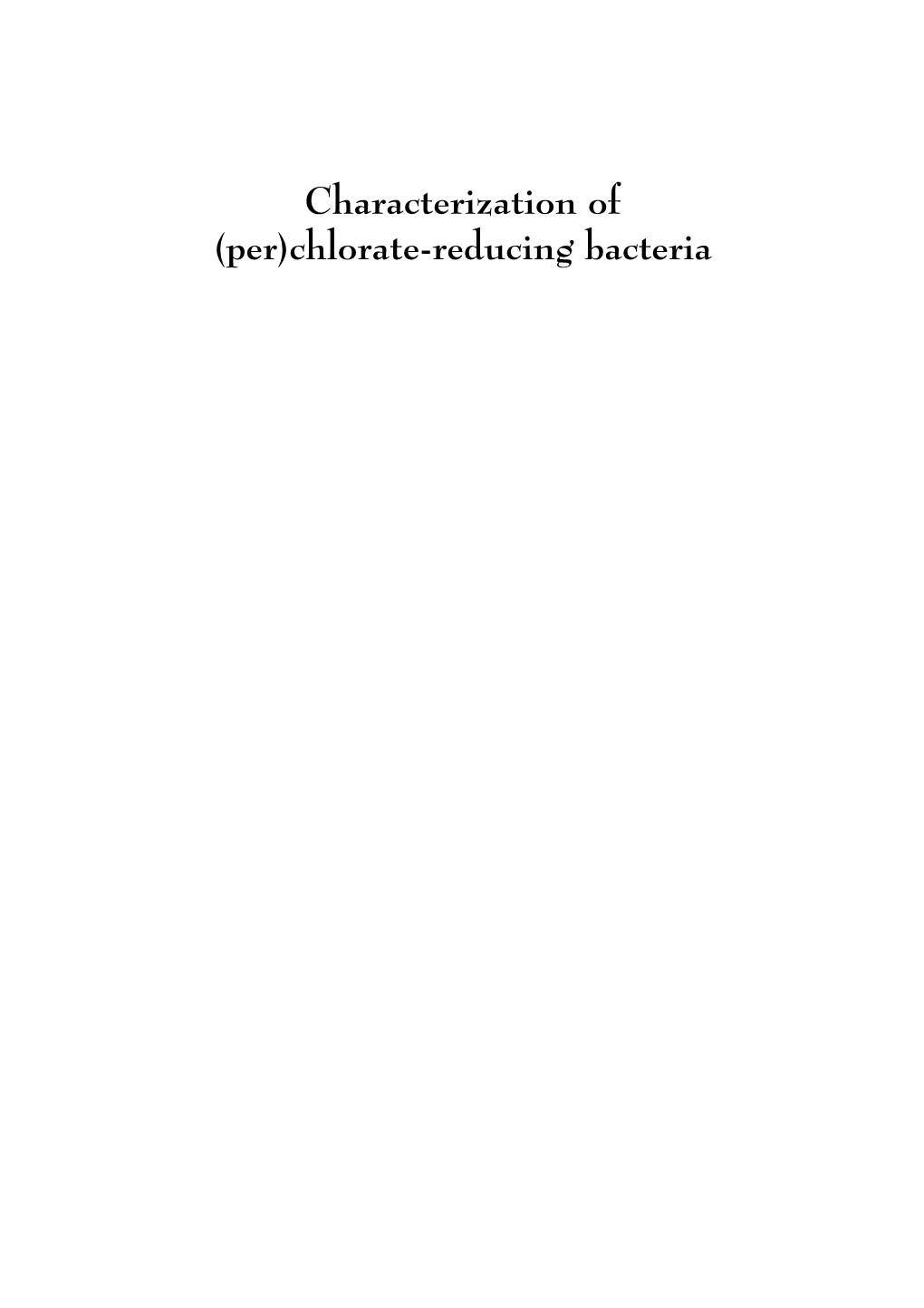 Characterization of (Per)Chlorate-Reducing Bacteria