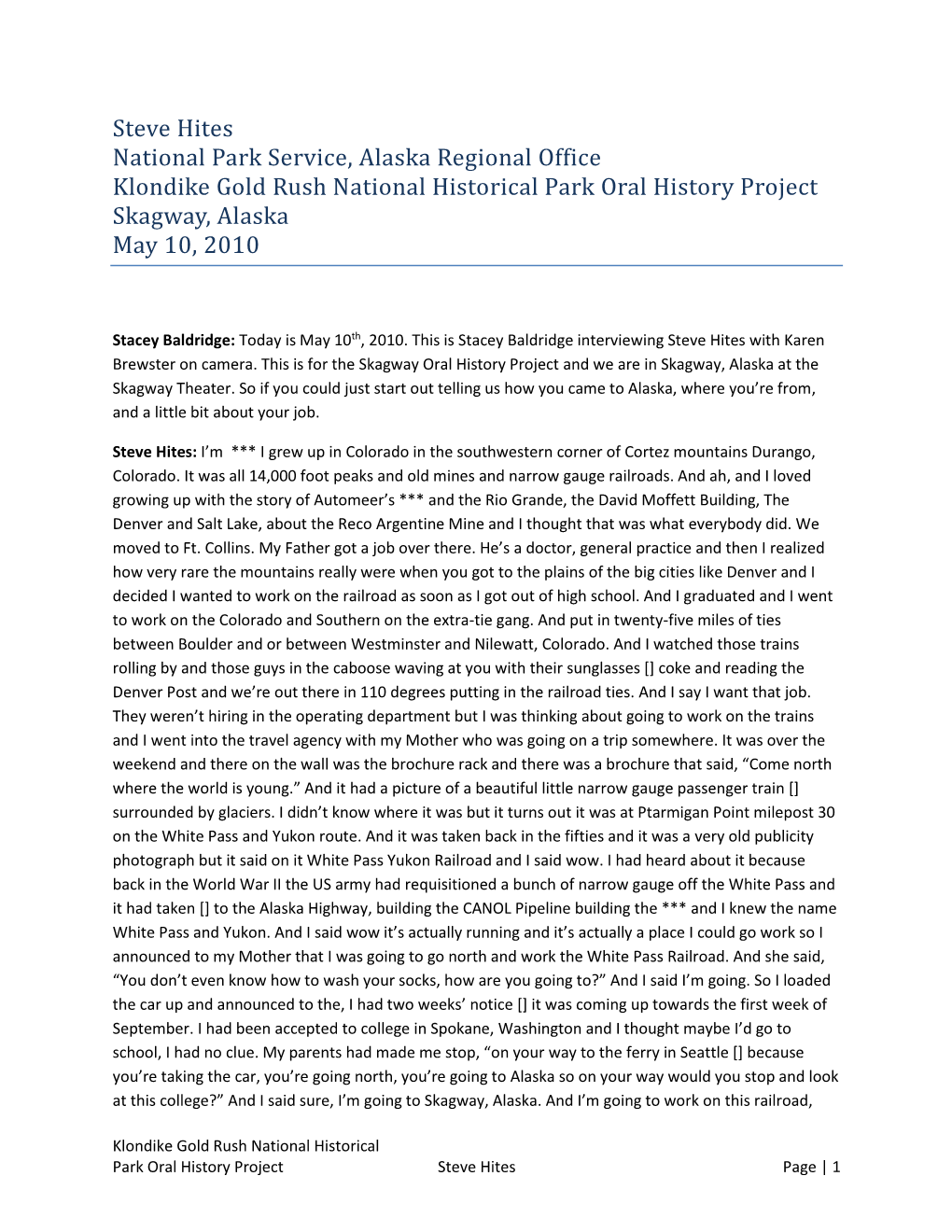 Steve Hites National Park Service, Alaska Regional Office Klondike Gold Rush National Historical Park Oral History Project Skagway, Alaska May 10, 2010