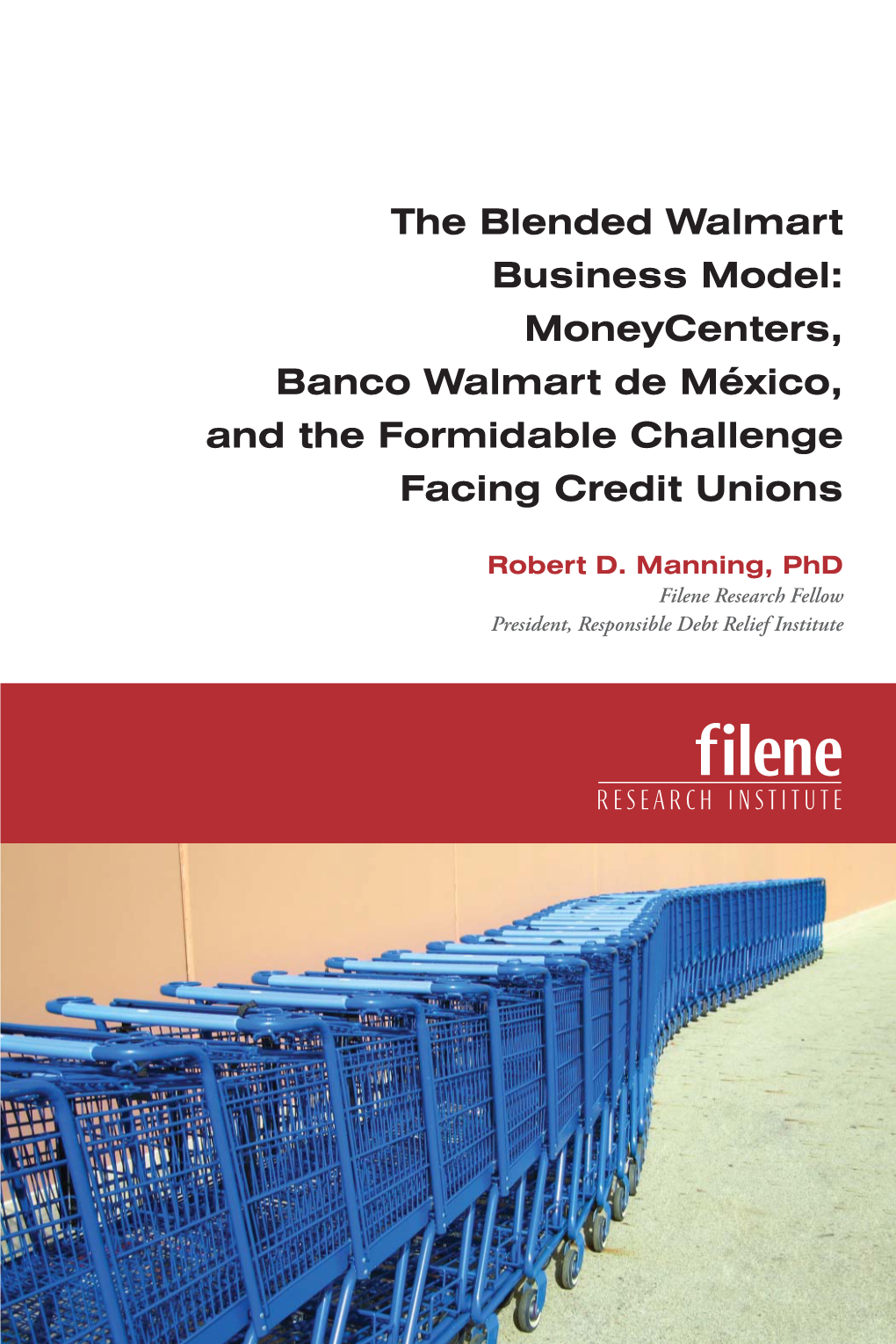 The Blended Walmart Business Model: Moneycenters, Banco Walmart De México, and the Formidable Challenge Ideas Grow Here Facing Credit Unions