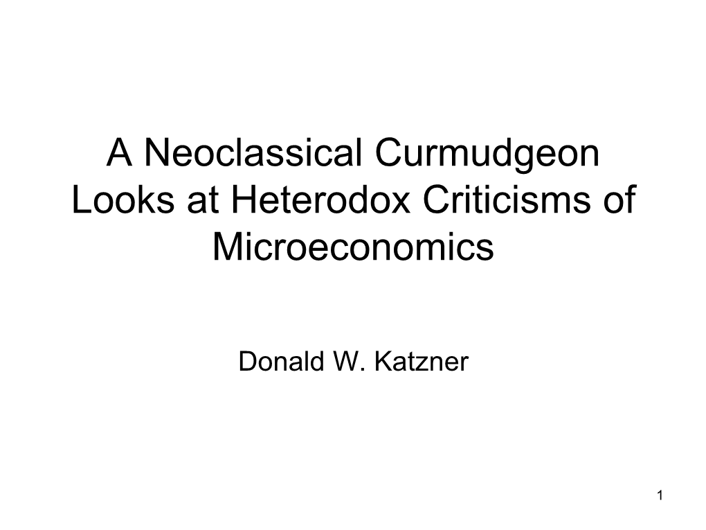 A Neoclassical Curmudgeon's Look at Heterodox Criticisms Of