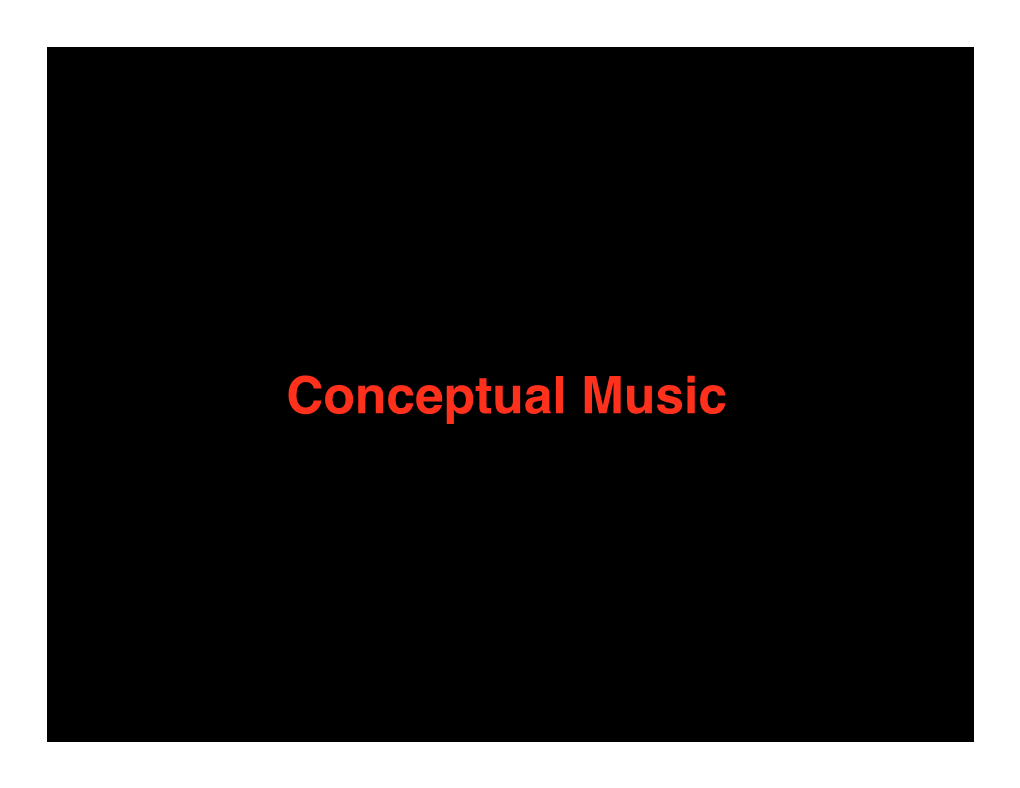 Conceptual Music I; Indeterminacy and Aleatory