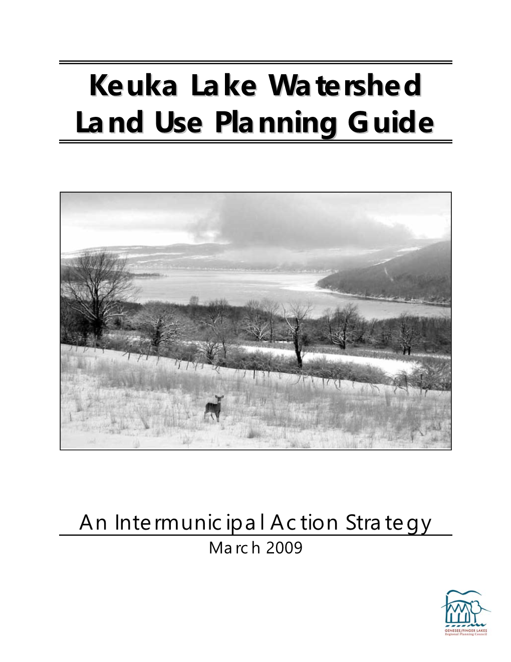 Keuka Lake Watershed Land Use Planning Guide Working Committee by the Genesee/Finger Lakes Regional Planning Council