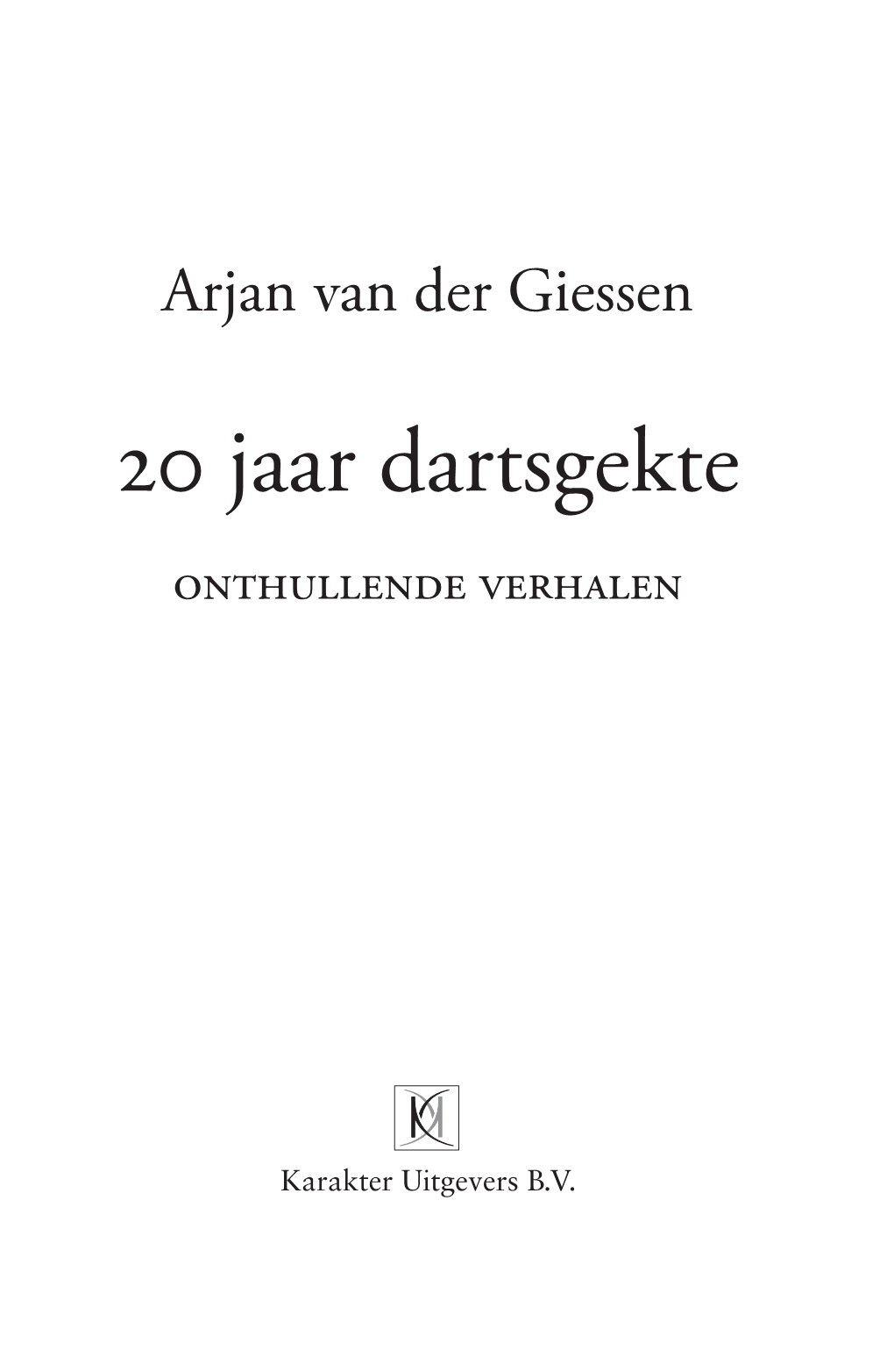 20 Jaar Dartsgekte Onthullende Verhalen