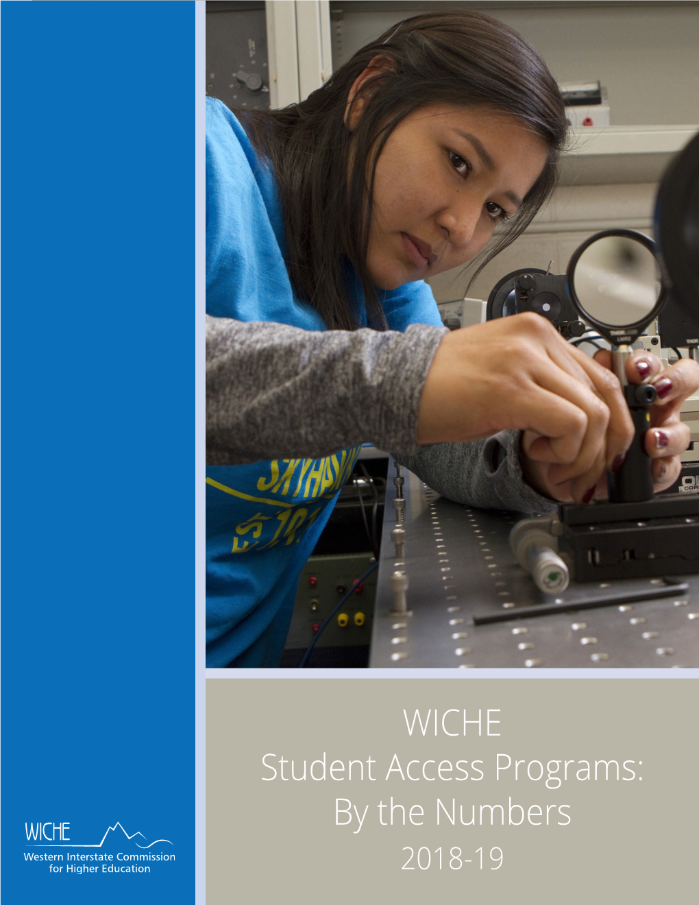 WICHE Student Access Programs: by the Numbers 2018-19 WICHE Student Access Programs: by the Numbers | 2018-19 TABLE of CONTENTS