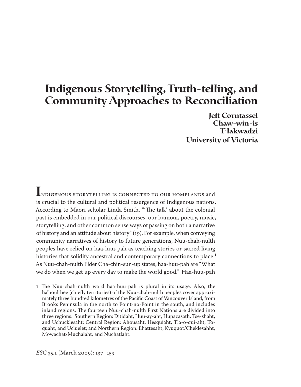 Indigenous Storytelling, Truth-Telling, and Community Approaches to Reconciliation Jeff Corntassel Chaw-Win-Is T’Lakwadzi University of Victoria
