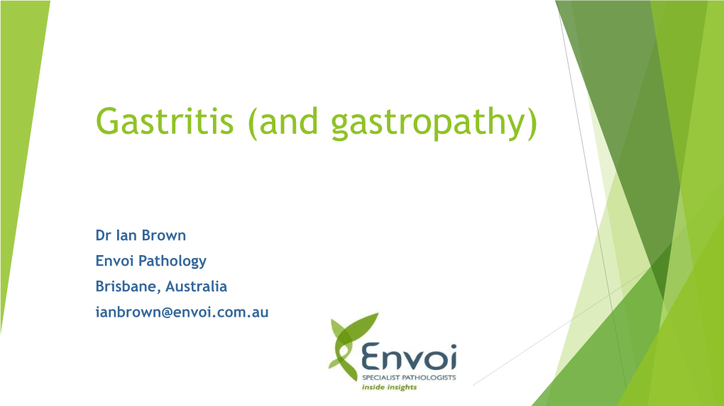Gastritis (And Gastropathy)