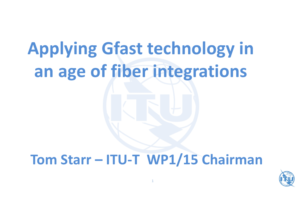 Applying Gfast Technology in an Age of Fiber Integrations