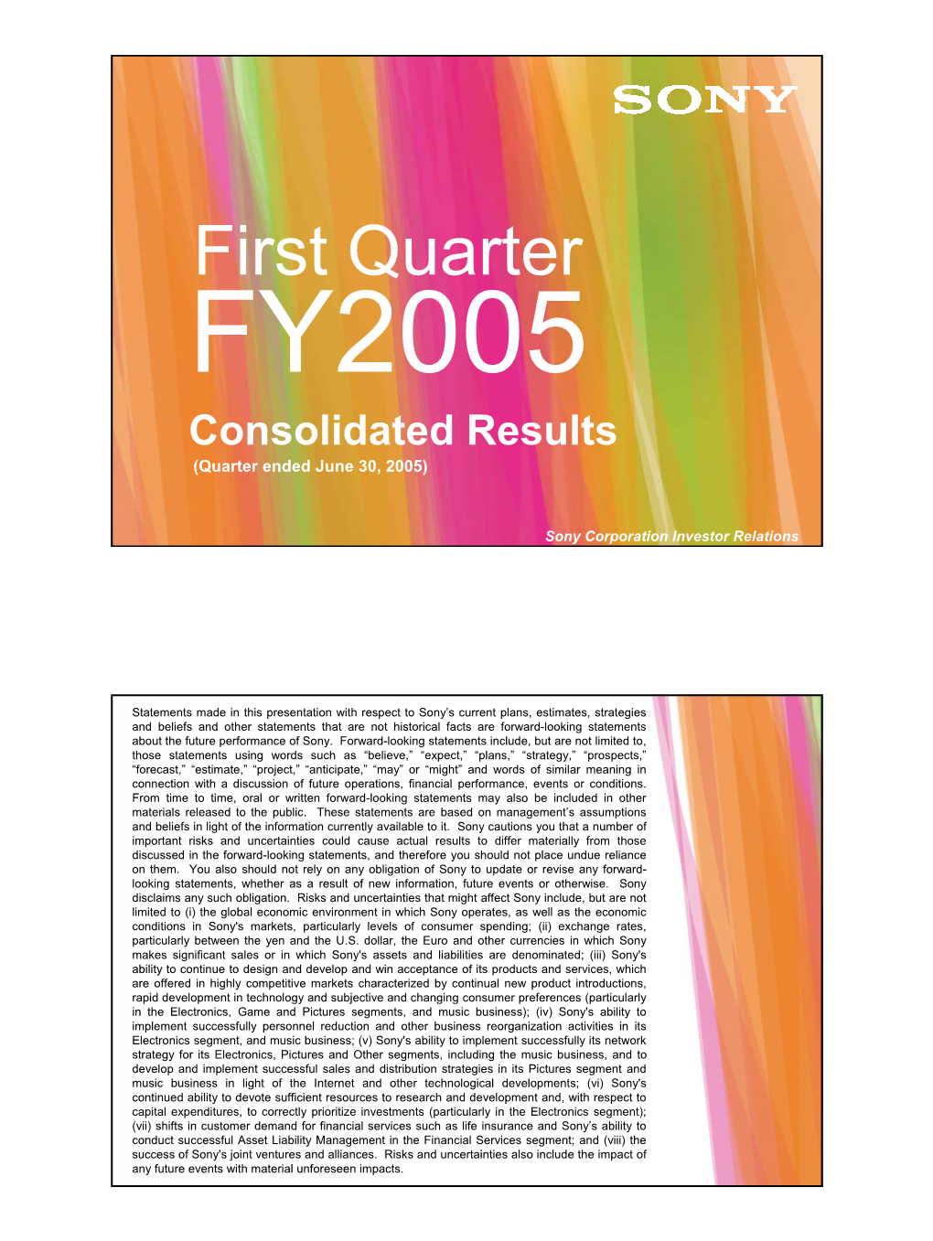 FY2005 Consolidated Results (Quarter Ended June 30, 2005) Sony Corporation Investor Relations