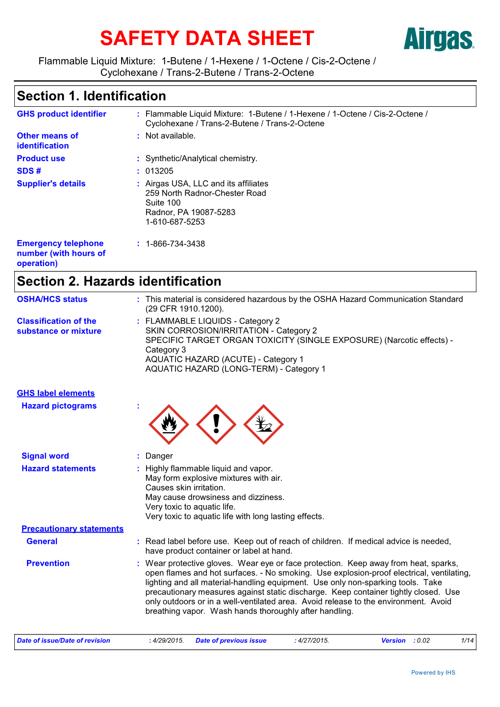 Section 2. Hazards Identification OSHA/HCS Status : This Material Is Considered Hazardous by the OSHA Hazard Communication Standard (29 CFR 1910.1200)