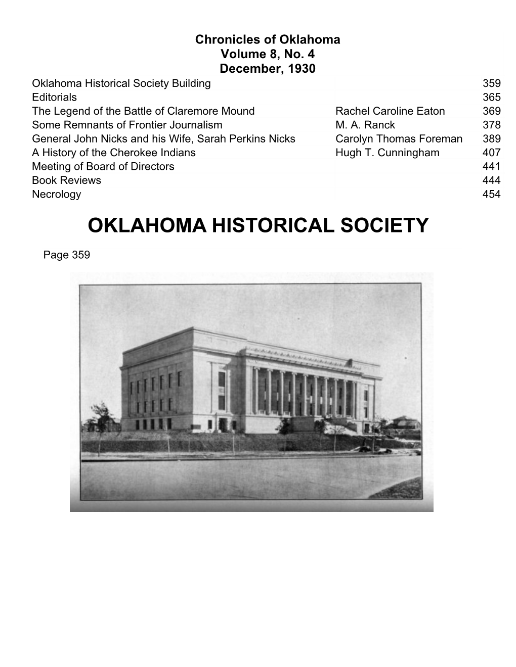 Oklahoma Historical Society Building 359 Editorials 365 the Legend of the Battle of Claremore Mound Rachel Caroline Eaton 369 Some Remnants of Frontier Journalism M