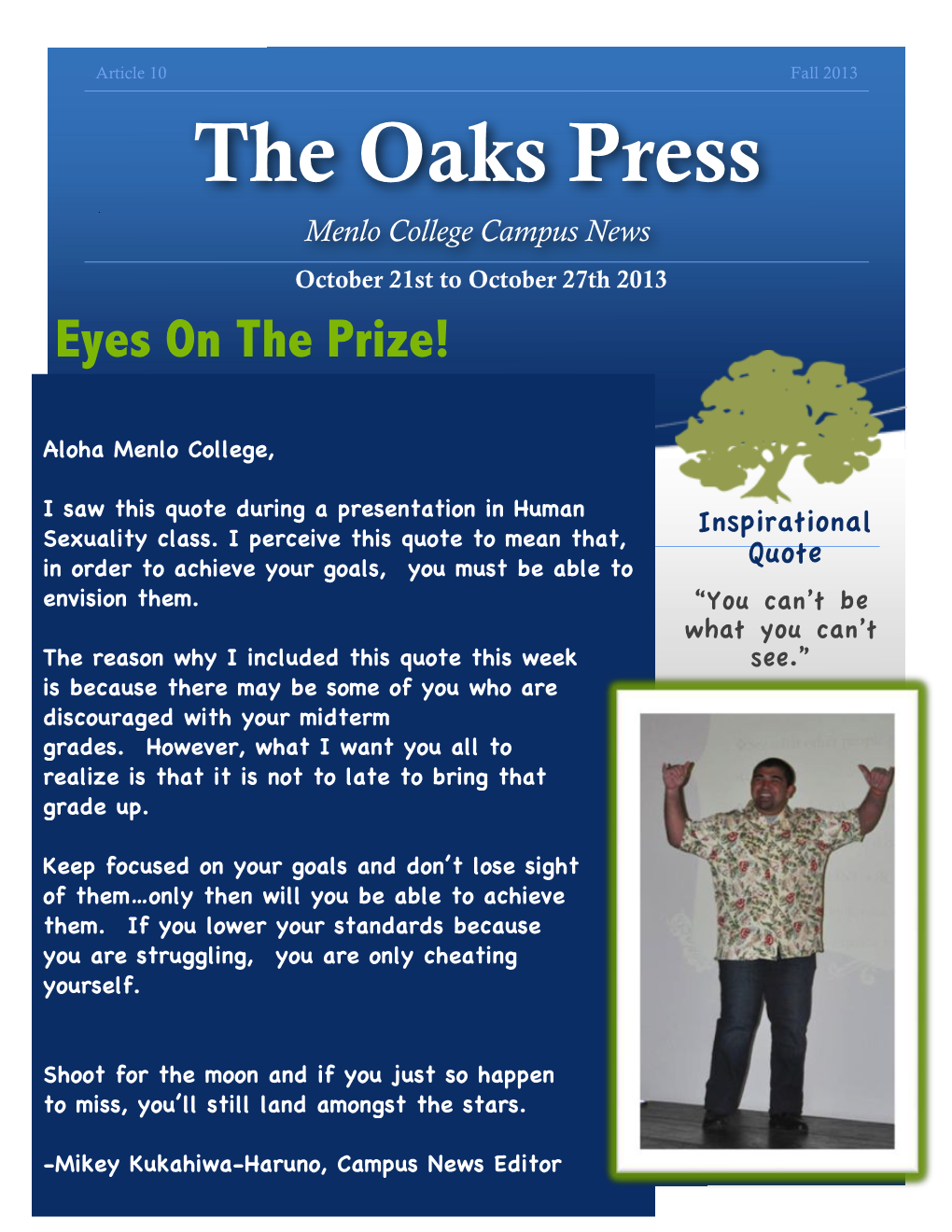 The Oaks Press ‘ Menlo College Campus News ‘ October 21St to October 27Th 2013 Eyes on the Prize!