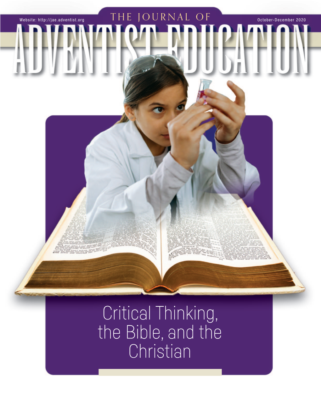 Critical Thinking, the Bible, and the Christian the Journal of CONTENTS ADVENTIST EDUCATION