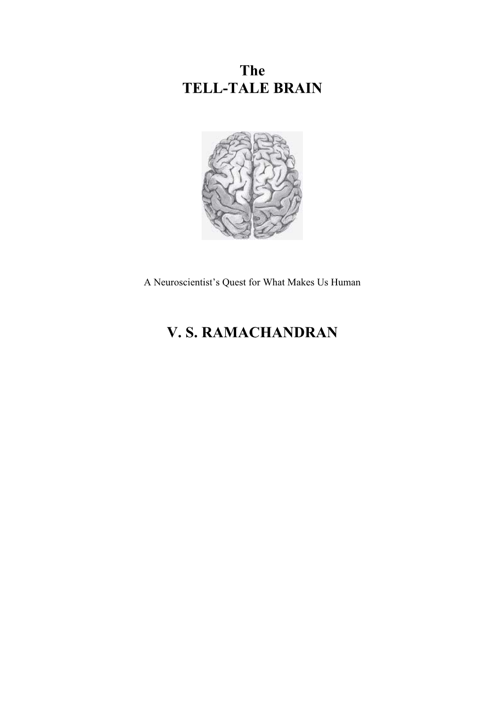 The TELL-TALE BRAIN V. S. RAMACHANDRAN