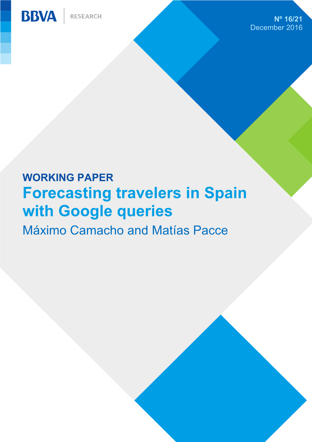 Forecasting Travelers in Spain with Google Queries Máximo Camacho and Matías Pacce