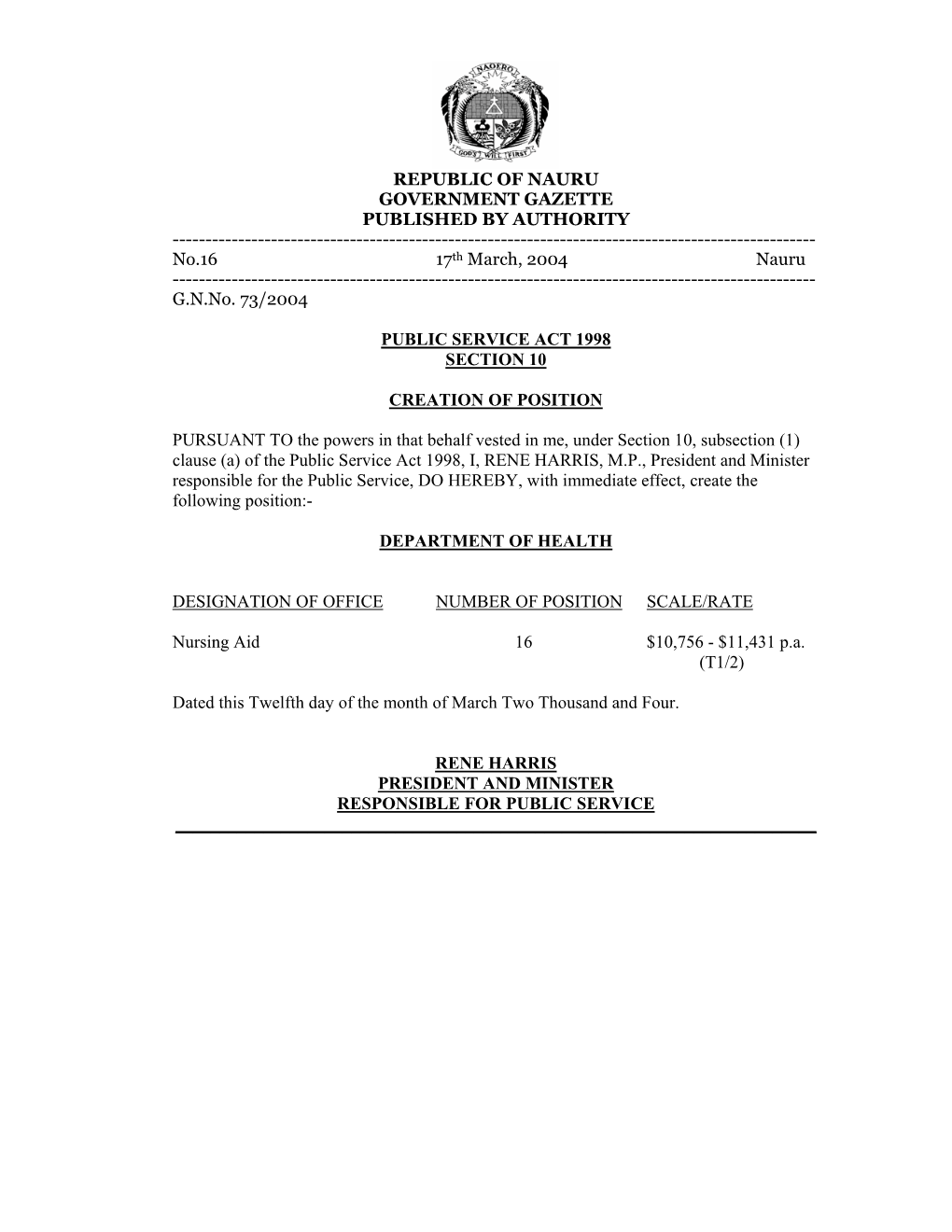 REPUBLIC of NAURU GOVERNMENT GAZETTE PUBLISHED by AUTHORITY ------No.16 17Th March, 2004 Nauru ------G.N.No