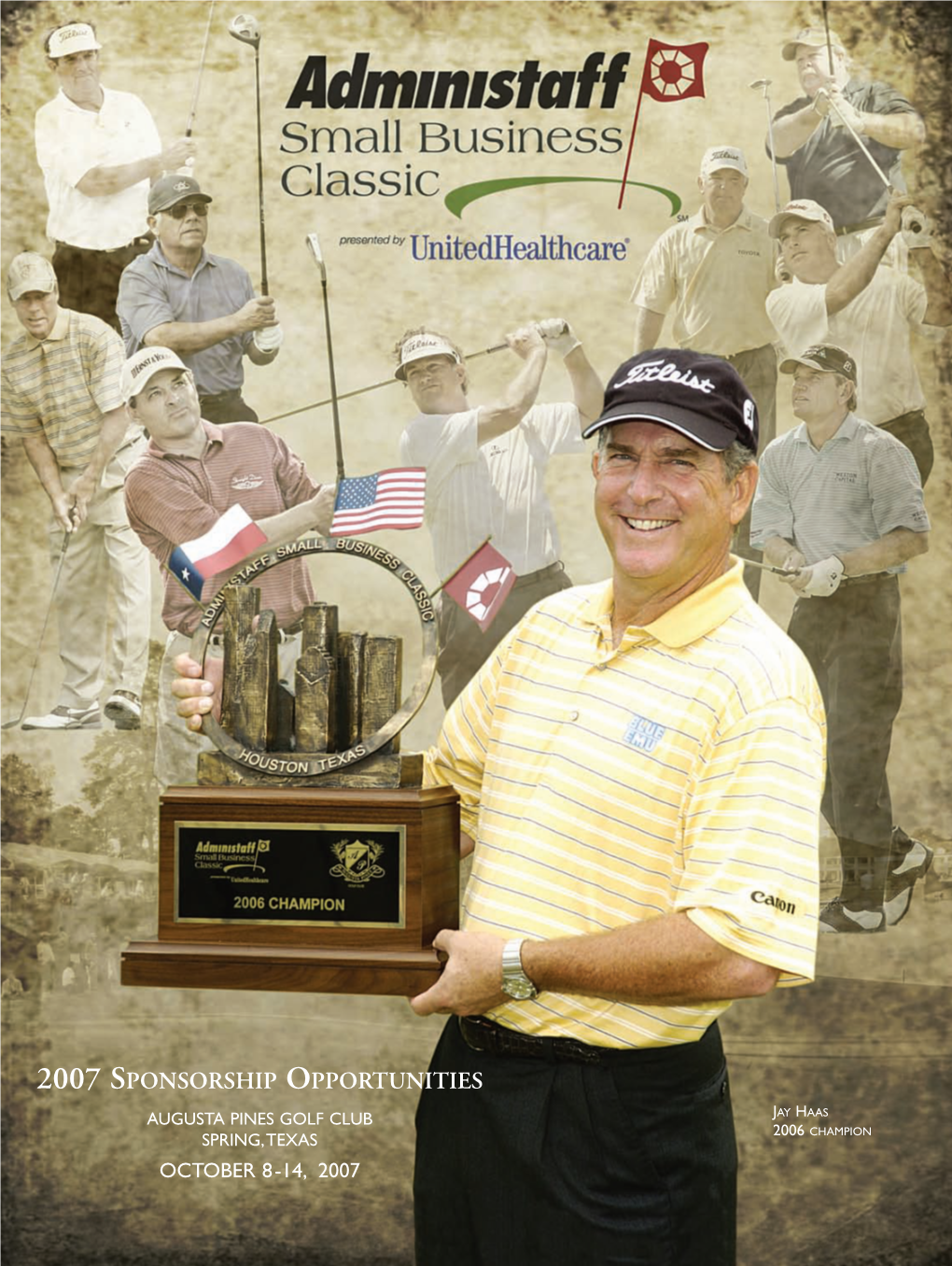 2007 Sponsorship Opportunities Augusta Pines Golf Club Jay Haas 2006 Champion Spring,Texas October 8-14, 2007