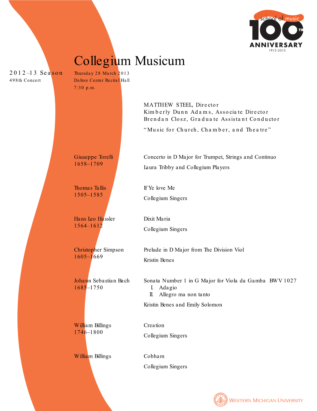 Collegium Musicum 2012–13 Season Thursday 28 March 2013 498Th Concert Dalton Center Recital Hall 7:30 P.M