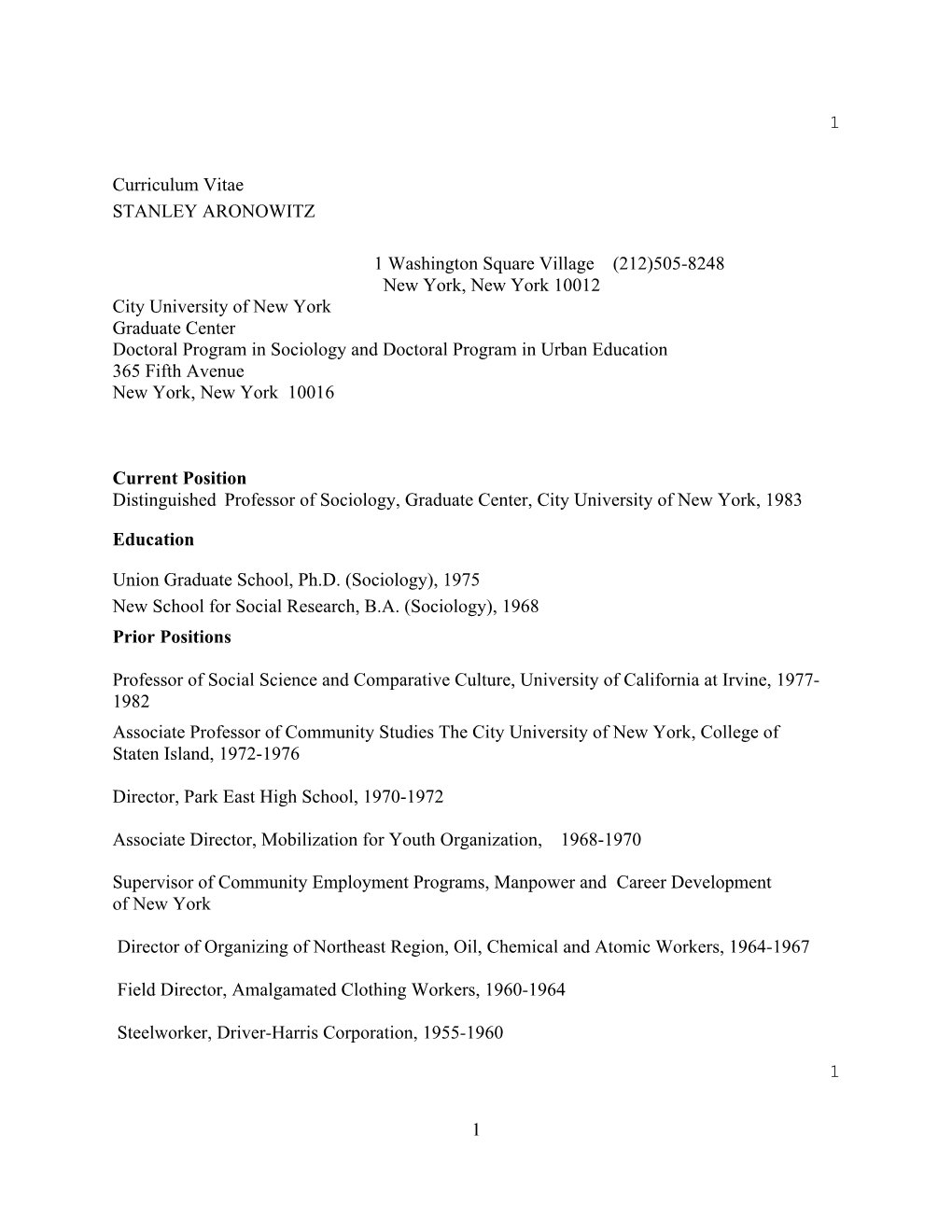 1 1 1 Curriculum Vitae STANLEY ARONOWITZ 1 Washington Square Village (212)505-8248 New York, New York 10012 City University O