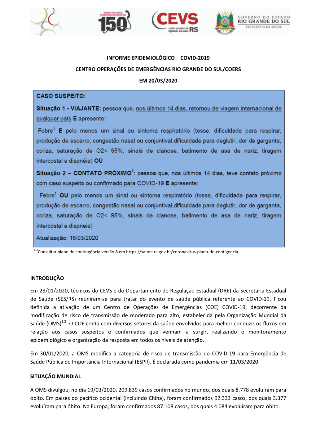 Informe Epidemiológico – Covid-2019 Centro Operações De Emergências Rio Grande Do Sul/Coers Em 20/03/2020